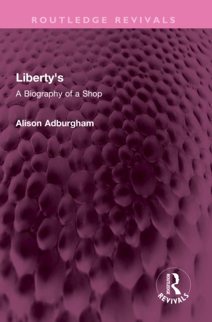 Liberty's : A Biography of a Shop, PDF eBook