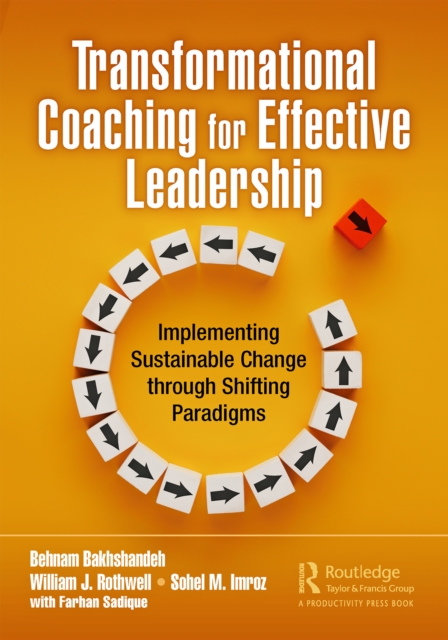 Transformational Coaching for Effective Leadership : Implementing Sustainable Change through Shifting Paradigms, PDF eBook