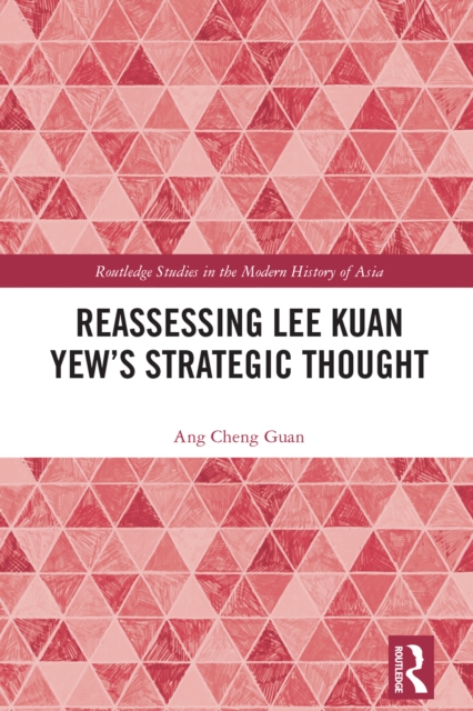 Reassessing Lee Kuan Yew's Strategic Thought, PDF eBook