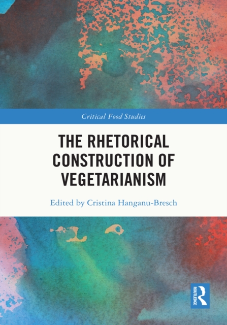 The Rhetorical Construction of Vegetarianism, PDF eBook