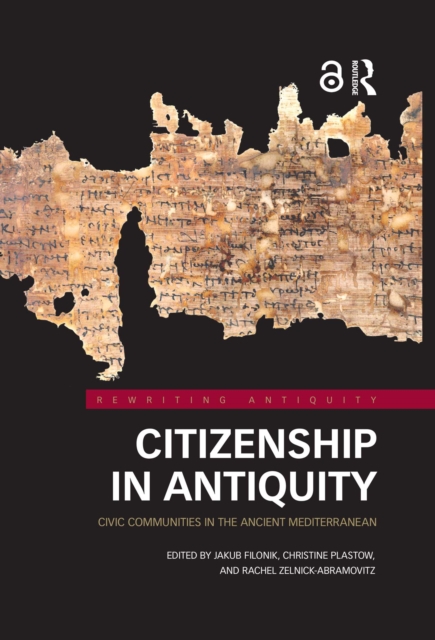 Citizenship in Antiquity : Civic Communities in the Ancient Mediterranean, PDF eBook