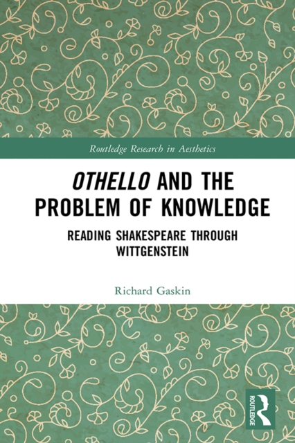 Othello and the Problem of Knowledge : Reading Shakespeare through Wittgenstein, EPUB eBook