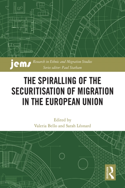 The Spiralling of the Securitisation of Migration in the European Union, EPUB eBook