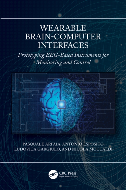 Wearable Brain-Computer Interfaces : Prototyping EEG-Based Instruments for Monitoring and Control, EPUB eBook