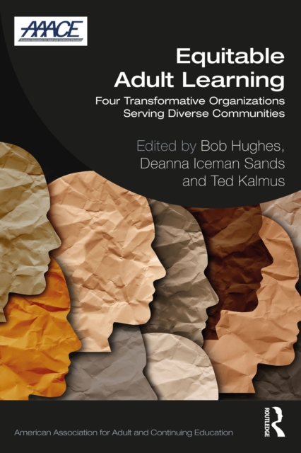 Equitable Adult Learning : Four Transformative Organizations Serving Diverse Communities, PDF eBook