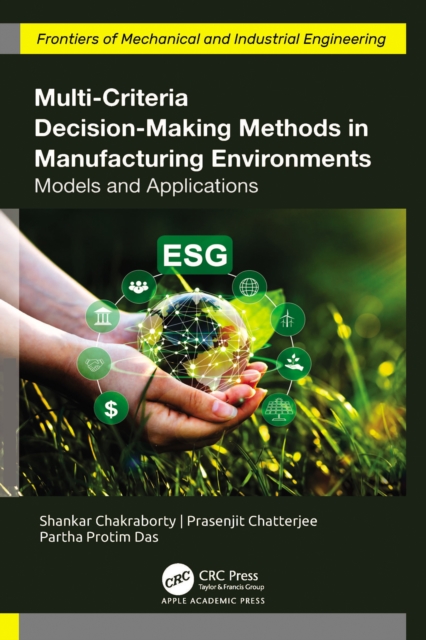 Multi-Criteria Decision-Making Methods in Manufacturing Environments : Models and Applications, EPUB eBook