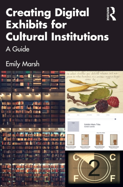 Creating Digital Exhibits for Cultural Institutions : A Guide, PDF eBook