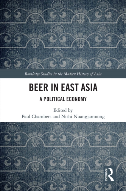 Beer in East Asia : A Political Economy, PDF eBook