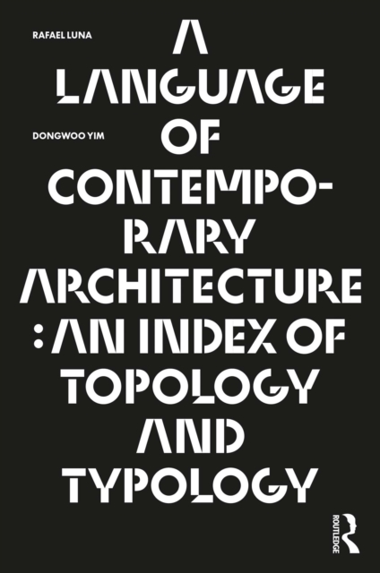 A Language of Contemporary Architecture : An Index of Topology and Typology, PDF eBook
