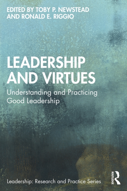 Leadership and Virtues : Understanding and Practicing Good Leadership, PDF eBook