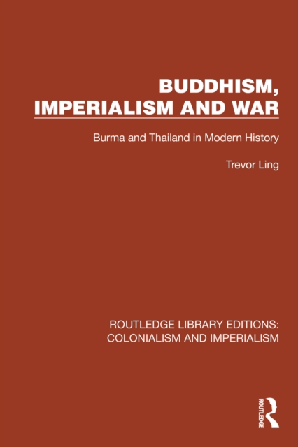 Buddhism, Imperialism and War : Burma and Thailand in Modern History, EPUB eBook