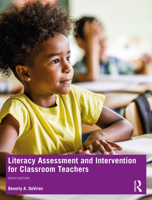 Literacy Assessment and Intervention for Classroom Teachers, PDF eBook