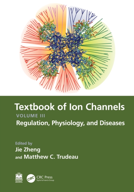 Textbook of Ion Channels Volume III : Regulation, Physiology, and Diseases, EPUB eBook