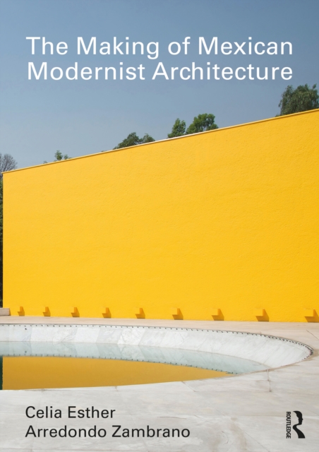 The Making of Mexican Modernist Architecture, PDF eBook