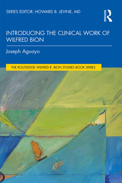Introducing the Clinical Work of Wilfred Bion, EPUB eBook