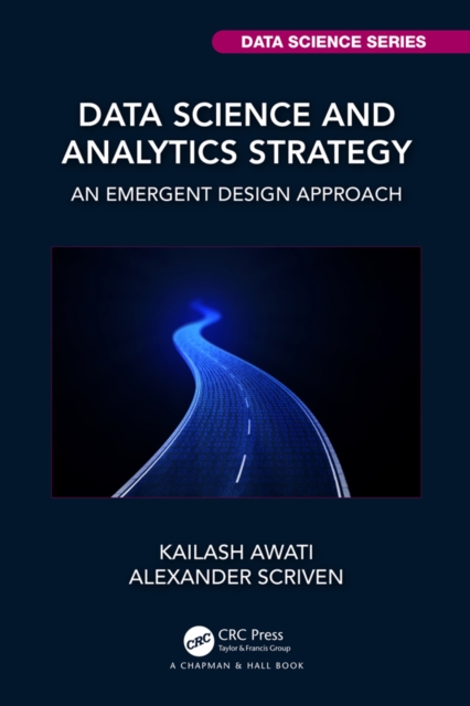 Data Science and Analytics Strategy : An Emergent Design Approach, EPUB eBook