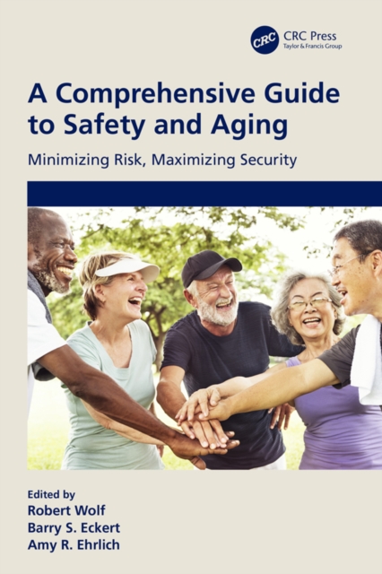 A Comprehensive Guide to Safety and Aging : Minimizing Risk, Maximizing Security, PDF eBook