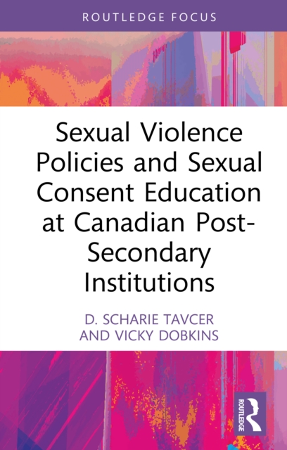 Sexual Violence Policies and Sexual Consent Education at Canadian Post-Secondary Institutions, PDF eBook