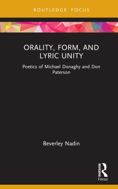 Orality, Form, and Lyric Unity : Poetics of Michael Donaghy and Don Paterson, EPUB eBook