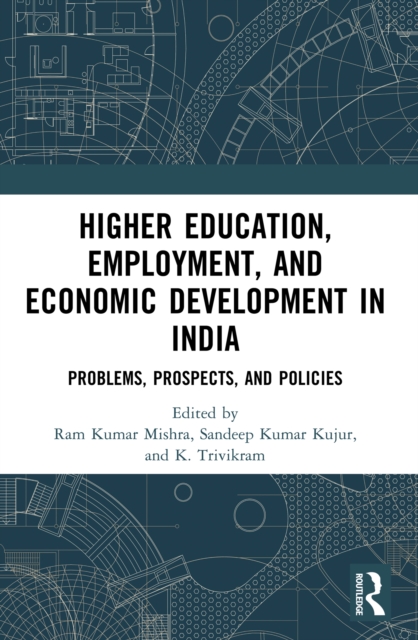 Higher Education, Employment, and Economic Development in India : Problems, Prospects, and Policies, PDF eBook
