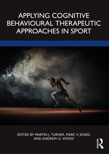 Applying Cognitive Behavioural Therapeutic Approaches in Sport, PDF eBook