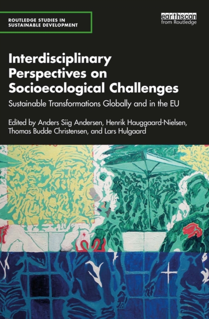Interdisciplinary Perspectives on Socioecological Challenges : Sustainable Transformations Globally and in the EU, PDF eBook
