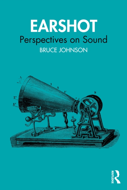 Earshot : Perspectives on Sound, EPUB eBook