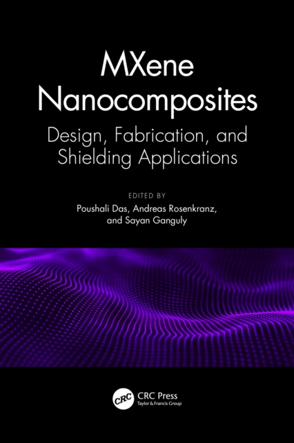 MXene Nanocomposites : Design, Fabrication, and Shielding Applications, PDF eBook