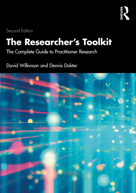The Researcher's Toolkit : The Complete Guide to Practitioner Research, EPUB eBook