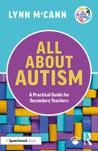 All About Autism: A Practical Guide for Secondary Teachers, PDF eBook
