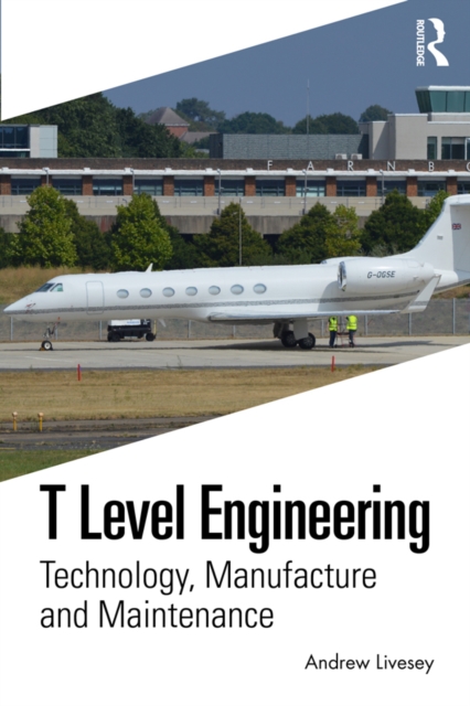 T Level Engineering : Technology, Manufacture and Maintenance, EPUB eBook
