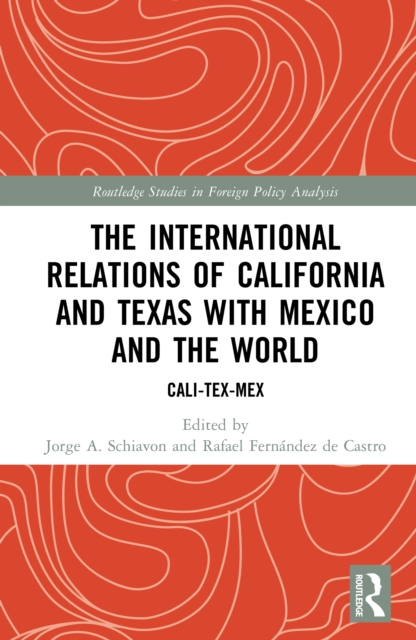 The International Relations of California and Texas with Mexico and the World : Cali-Tex-Mex, EPUB eBook