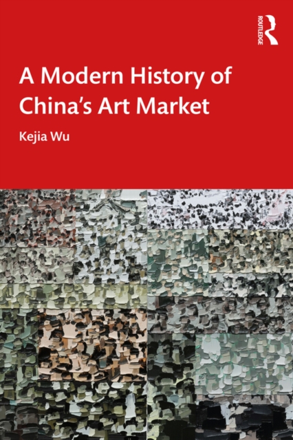 A Modern History of China's Art Market, PDF eBook