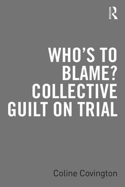 Who's to Blame? Collective Guilt on Trial, PDF eBook
