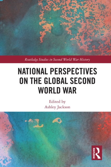 National Perspectives on the Global Second World War, PDF eBook