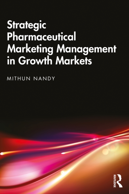 Strategic Pharmaceutical Marketing Management in Growth Markets, PDF eBook
