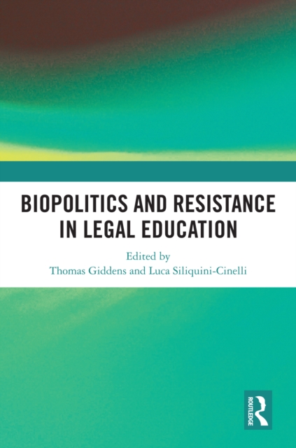 Biopolitics and Resistance in Legal Education, PDF eBook