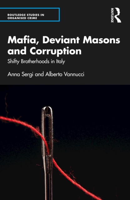 Mafia, Deviant Masons and Corruption : Shifty Brotherhoods in Italy, PDF eBook