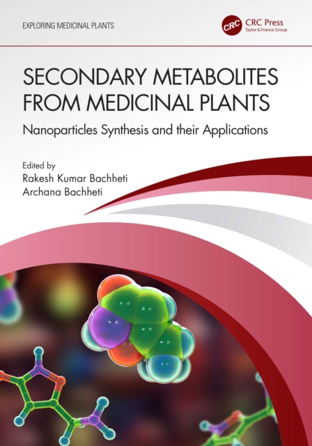 Secondary Metabolites from Medicinal Plants : Nanoparticles Synthesis and their Applications, PDF eBook