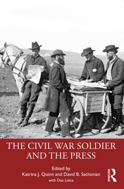 The Civil War Soldier and the Press, EPUB eBook