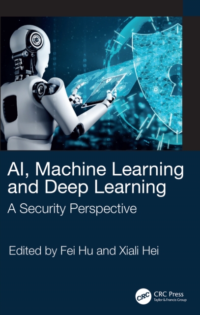 AI, Machine Learning and Deep Learning : A Security Perspective, PDF eBook