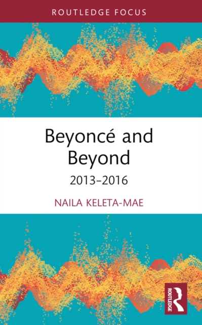 Beyonce and Beyond : 2013-2016, PDF eBook