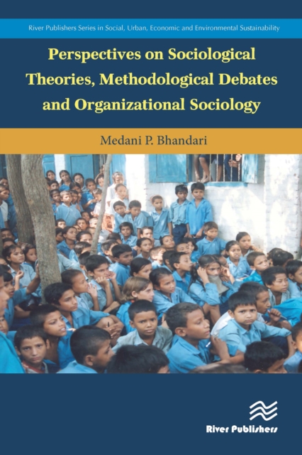 Perspectives on Sociological Theories, Methodological Debates and Organizational Sociology, PDF eBook