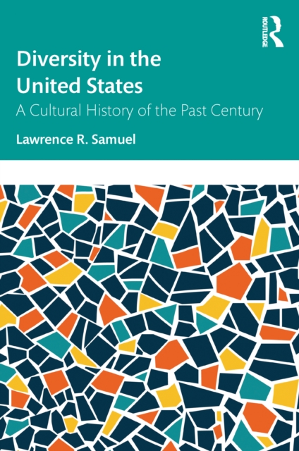 Diversity in the United States : A Cultural History of the Past Century, EPUB eBook