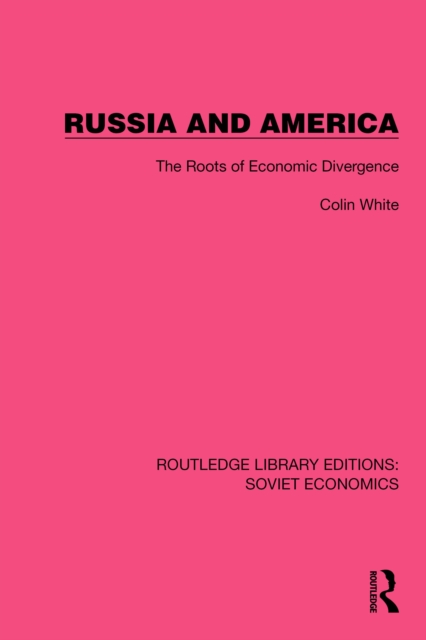 Russia and America : The Roots of Economic Divergence, EPUB eBook