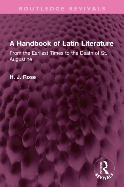 A Handbook of Latin Literature : From the Earliest Times to the Death of St. Augustine, PDF eBook