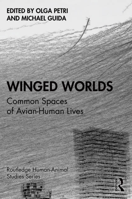 Winged Worlds : Common Spaces of Avian-Human Lives, EPUB eBook