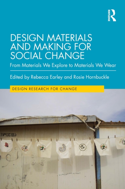 Design Materials and Making for Social Change : From Materials We Explore to Materials We Wear, PDF eBook