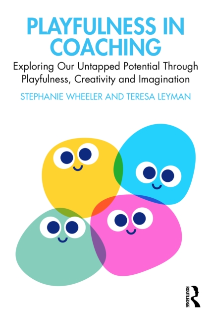 Playfulness in Coaching : Exploring Our Untapped Potential Through Playfulness, Creativity and Imagination, PDF eBook