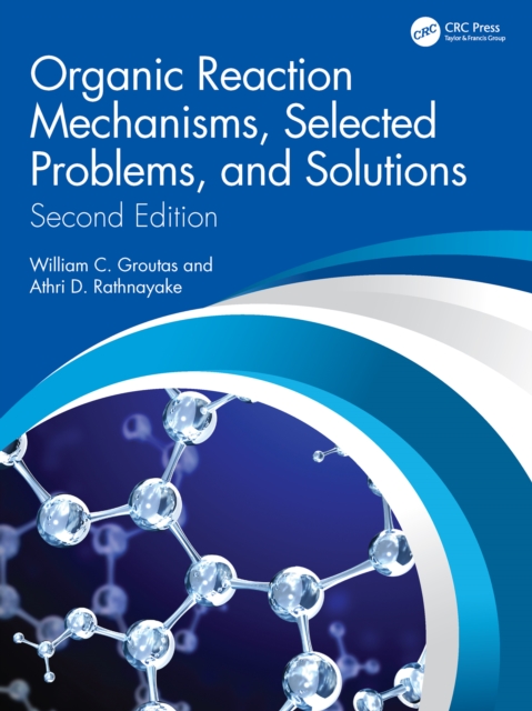 Organic Reaction Mechanisms, Selected Problems, and Solutions : Second Edition, PDF eBook
